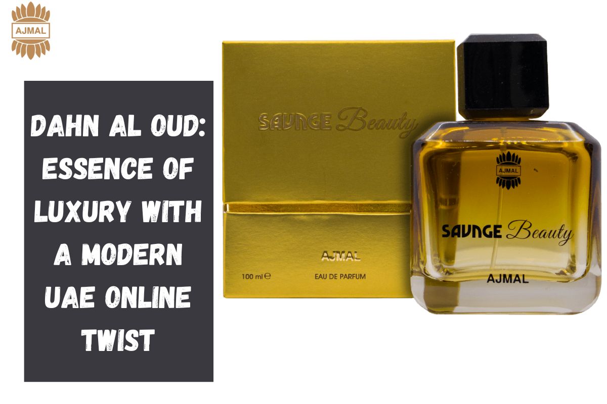 Dahn Al Oud: Essence of Luxury with a Modern UAE Online Twist
