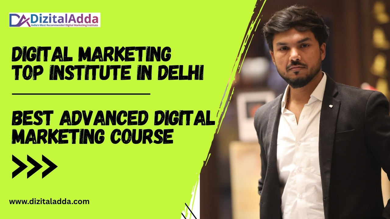digital marketing institute in delhi, digital marketing advanced course