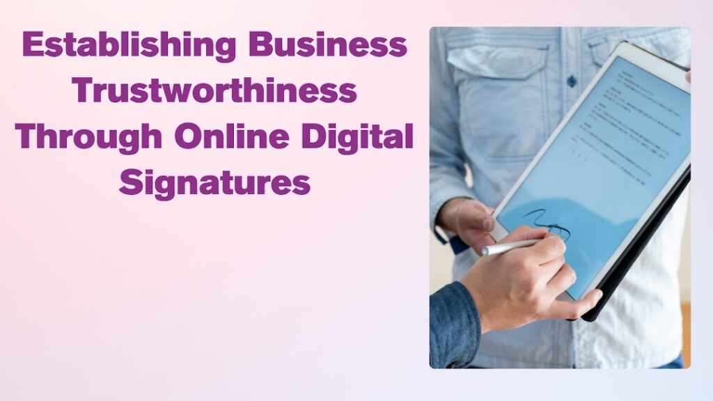 Establishing Business Trustworthiness Through Online Digital Signatures