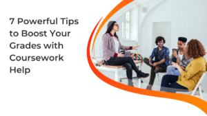 7 Powerful Tips to Boost Your Grades with Coursework Help