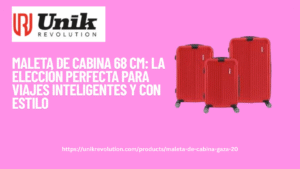 Maleta de cabina 68 cm: la elección perfecta para viajes inteligentes y con estilo