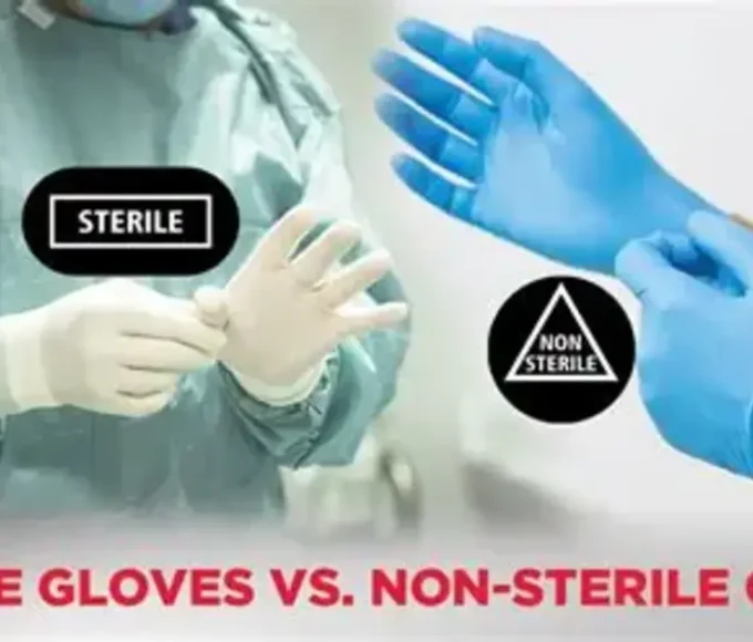Choosing Between Sterile and Non-Sterile Gloves
